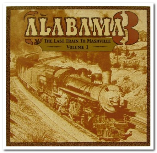 Alabama 3 - Last Train To Mashville Volume 1 & 2 (2003)