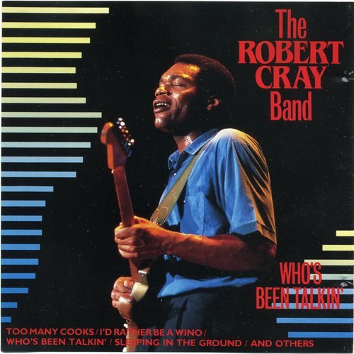 The Robert Cray Band - Who's Been Talkin' (1980)