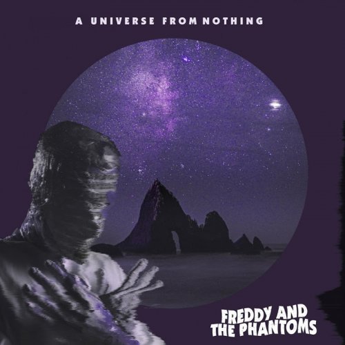 Freddy And The Phantoms - A Universe from Nothing (2020)