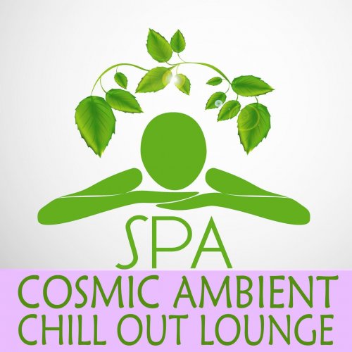 Spa Cosmic Ambient Chill out Lounge (Smooth ChillOut Selection For Your Private Moments) (2014)