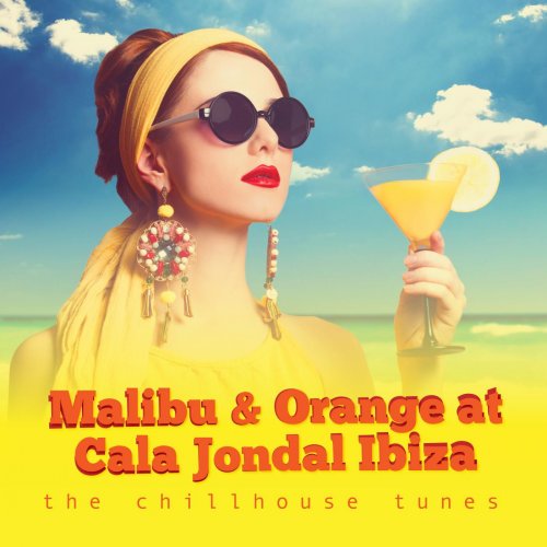 Malibu & Orange At Cala Jondal Ibiza - The Chillhouse Tunes (2014)