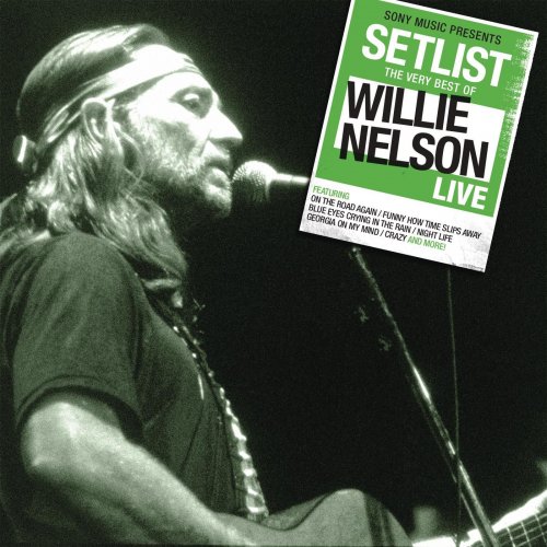 Willie Nelson - Setlist: The Very Of Willie Nelson Live (2013)