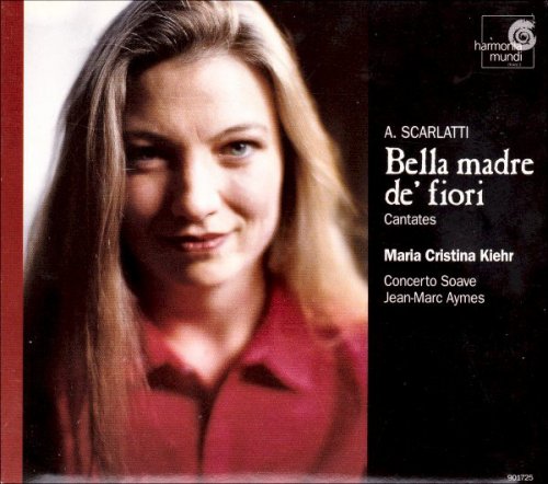 Maria Cristina Kiehr - A. Scarlatti: Bella madre dei fiori, Cantates (2001)