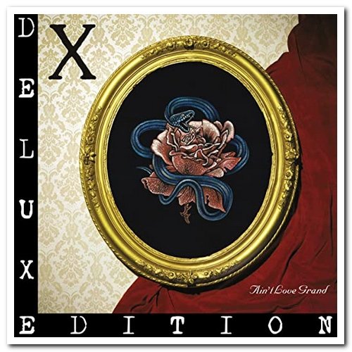 X - Ain’t Love Grand [Deluxe Edition] (1985/2013)
