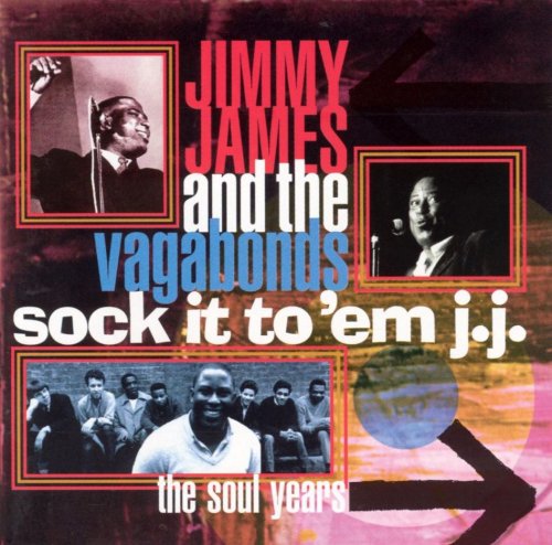 Jimmy James And The Vagabonds - Sock It to 'Em J.J.: The Soul Years (2003)