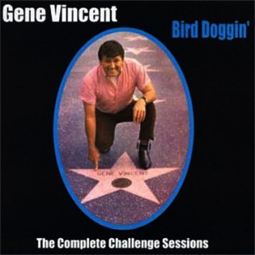Gene Vincent - Bird Doggin': The Complete Challenge Sessions (Reissue) (2013)