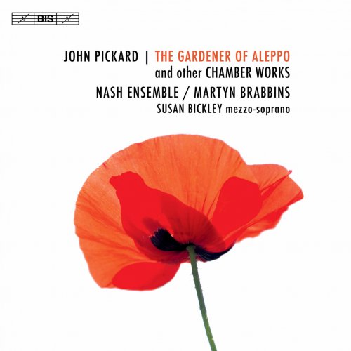 Nash Ensemble & Martyn Brabbins - John Pickard: The Gardener of Aleppo & Other Chamber Works (2020) [Hi-Res]