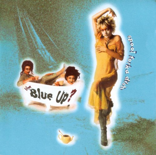 The Blue Up? - Spool Forka Dish (1995)
