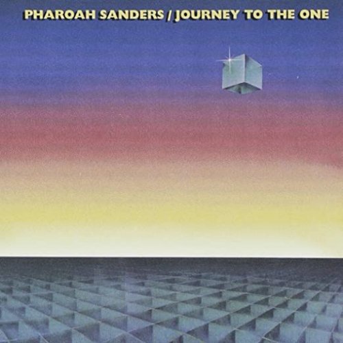 Pharoah Sanders - Journey To The One (1994)