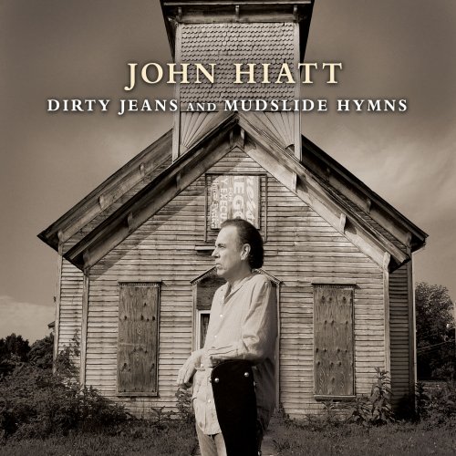 John Hiatt - Dirty Jeans and Mudslide Hymns (2015)