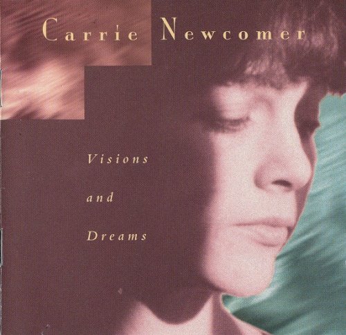 Carrie Newcomer - Visions And Dreams (Reissue) (1995)