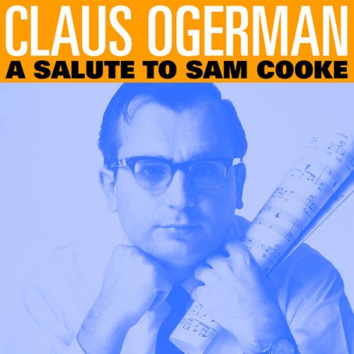 Claus Ogerman And His Orchestra - A Salute To Sam Cooke (2016) [Hi-Res]
