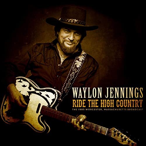 Waylon Jennings - Ride The High Country (Live 1985) (2020)