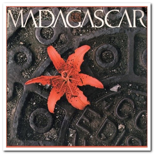 Madagascar - Spirit Of The Street (1981) [Remastered 2010]