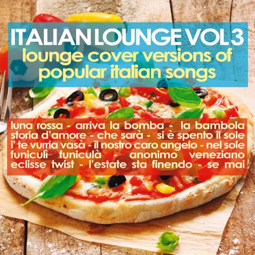 Italian Lounge, Vol. 3 (The Most Popular Italian Songs in a Chilly Sauce) (2014)