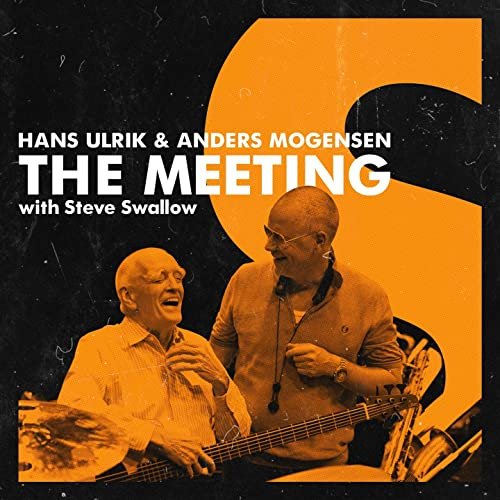 Hans Ulrik, Anders Mogensen, Steve Swallow, Niclas Knudsen - The Meeting (2020)