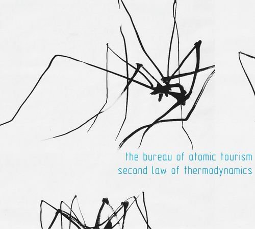 The Bureau Of Atomic Tourism - Second Law of Thermodynamics (2013)