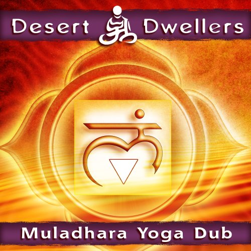 Desert Dwellers - Muladhara Yoga Dub (2011)