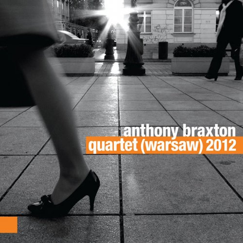 Anthony Braxton - Quartet (Warsaw) (2012)