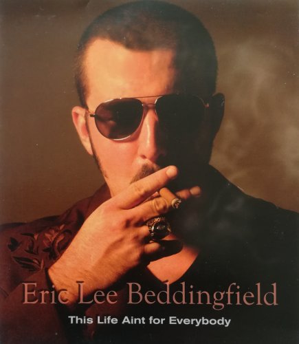 Eric Lee Beddingfield - This Life Aint For Everybody (2010)