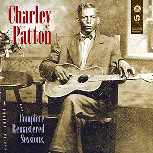 Charley Patton - Complete Remastered Sessions (2009)