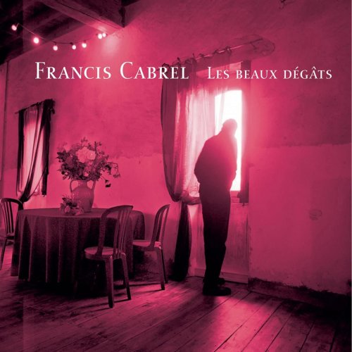 Francis Cabrel - Les beaux degats (Remastered) (2004/2013) [Hi-Res]