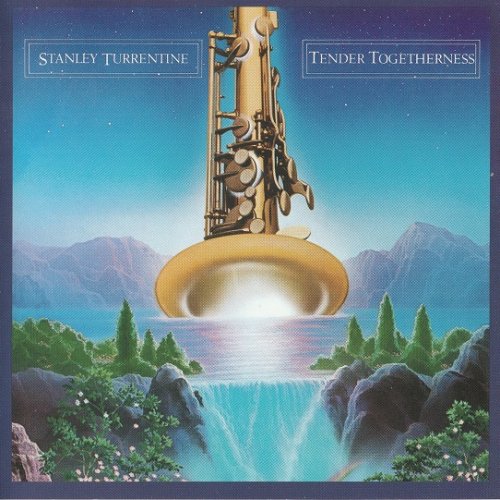 Stanley Turrentine - Tender Togetherness (1981) [2005] CD-Rip