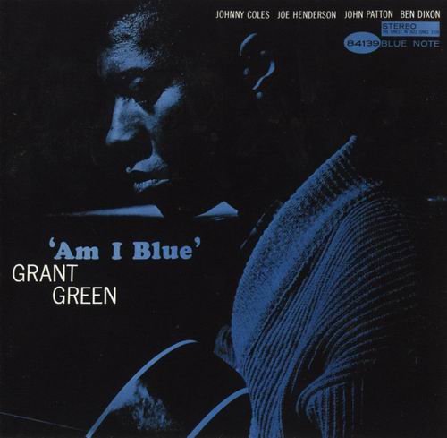 Grant Green - Am I Blue (1963) CD Rip