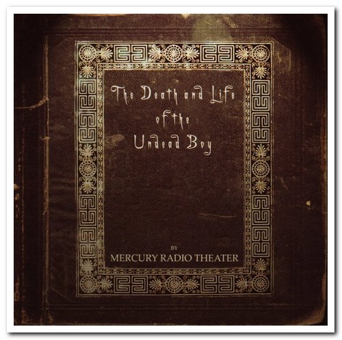 Mercury Radio Theater - The Death & Life of the Undead Boy (2003)