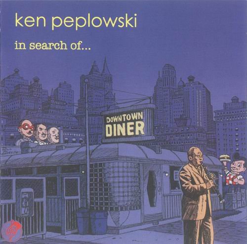Ken Peplowski - In Search of... (2011) CD Rip