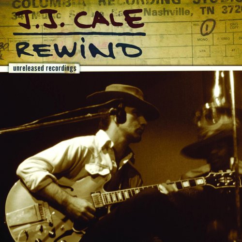 J.J. Cale - Rewind: The Unreleased Recordings (2007)