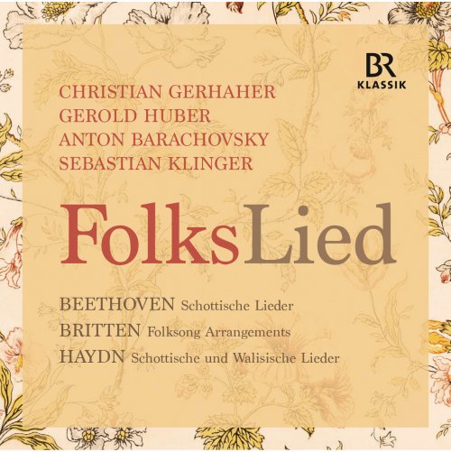Christian Gerhaher, Gerold Huber, Anton Barachovsky, Sebastian Klinger - Beethoven, Britten & Haydn: FolksLied (Live) (2016) [Hi-Res]