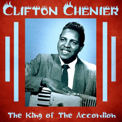Clifton Chenier - The King of the Accordion (Remastered) (2020)