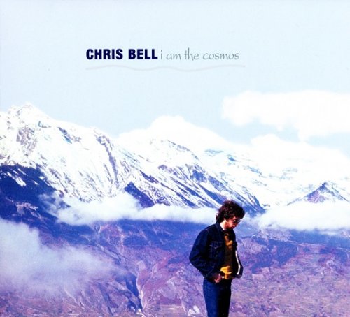 Chris Bell - I Am the Cosmos (Reissue) (1972-76/2014)