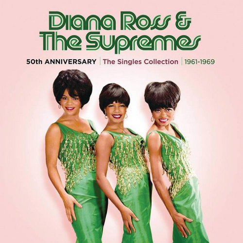 Diana Ross & The Supremes - 50th Anniversary: The Singles Collection 1961-1969 (2018)