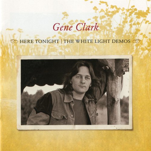 Gene Clark - Here Tonight: The White Light Demos (2013)