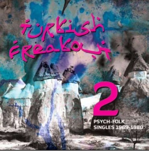 Various Artists - Turkish Freakout! Vol. 1-2 (2010; 2011)