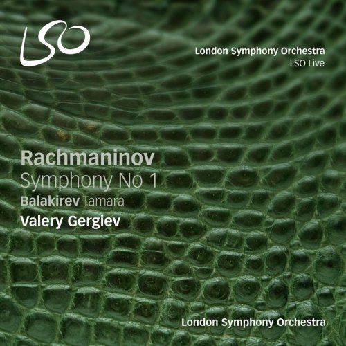 London Symphony Orchestra & Valery Gergiev - Rachmaninov: Symphony No. 1 - Balakirev: Tamara (2016) [DSD64 / Hi-Res]