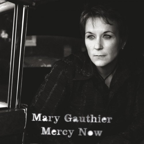 Mary Gauthier - Mercy Now (2005)