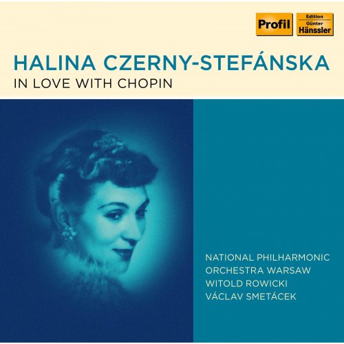 Czech Philharmonic Orchestra, National Philharmonic Orchestra Warsaw, Halina Czerny-Stefánska - In Love with Chopin (2020)