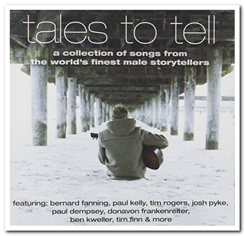 VA - Tales To Tell: A Collection Of Songs From The World's Finest Male Storytellers [2CD Set] (2010)