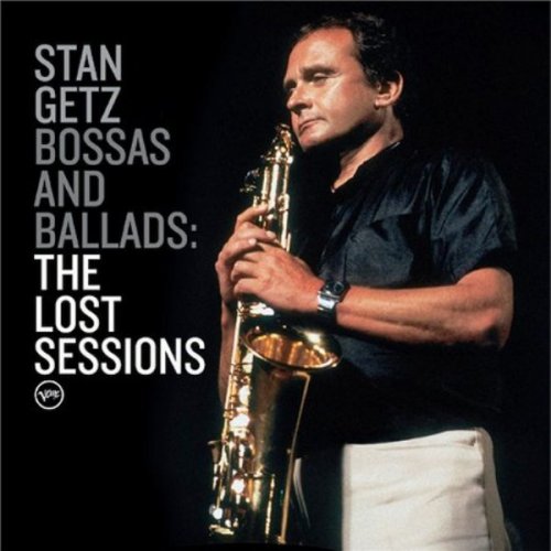Stan Getz ‎- Bossas And Ballads: The Lost Sessions (2003) FLAC