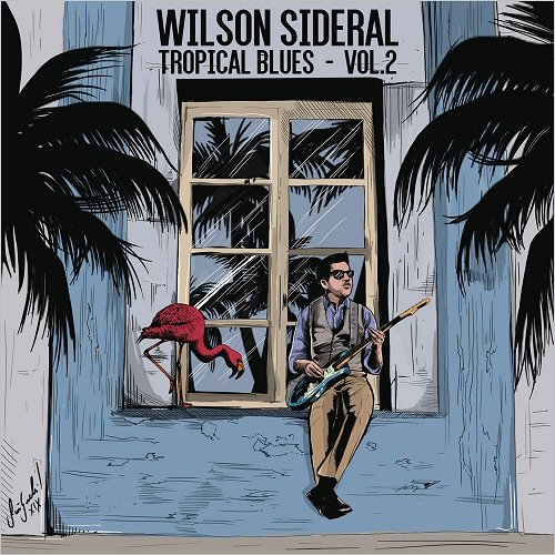 Wilson Sideral - Tropical Blues, Vol 2. (2019)