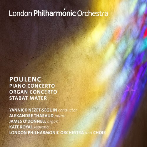 Alexandre Tharaud, James O'Donnell, Yannick Nézet-Séguin, Kate Royal - Poulenc: Piano Concerto, Organ Concerto & Stabat Mater (2018) [Hi-Res]