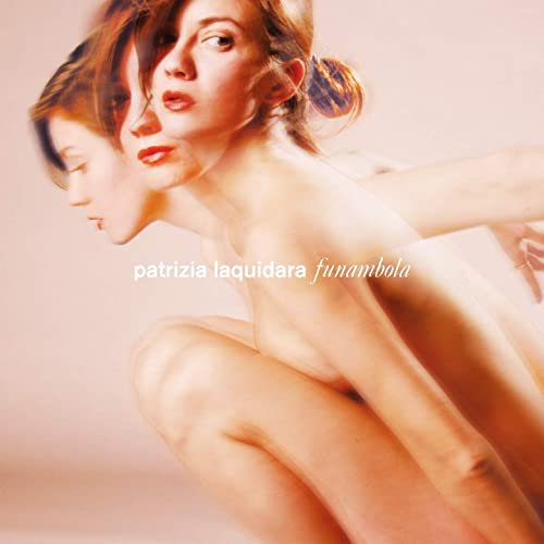 Patrizia Laquidara - Funambola (2007/2020)