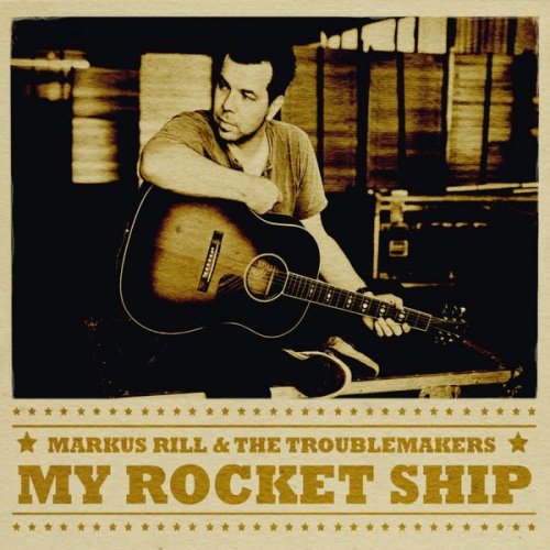 Markus Rill & The Troublemakers - My Rocket Ship (2013) flac