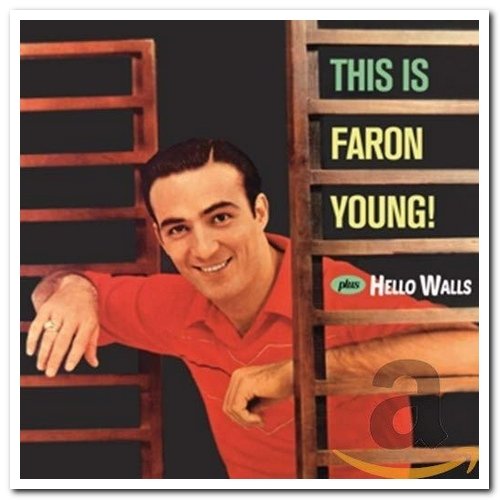Faron Young - This Is Faron Young! & Hello Walls (2017)