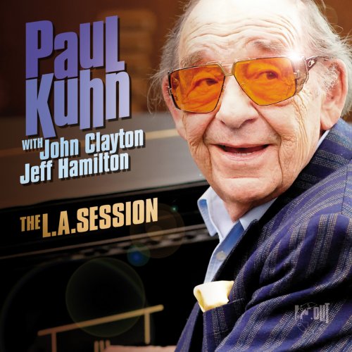 Paul Kuhn with John Clayton & Jeff Hamilton - The L.A. Session (2016) [Hi-Res]