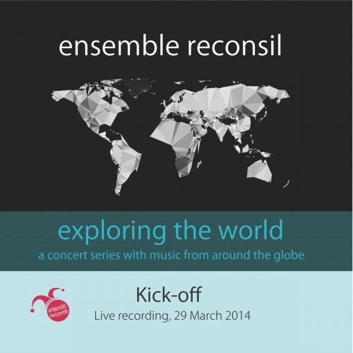 Ensemble Reconsil - Exploring the World: Kick-Off (2014/2020)