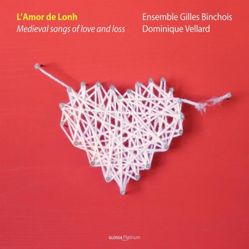 Ensemble Gilles Binchois - L'Amor de Lonh: Medieval Songs of Love and Loss (2010)